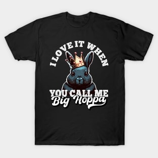 I Love It When You Call Me Big Hoppa Funny Easter Bunny Meme T-Shirt